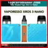 VAPORESSO Xros 3 Nano Pod System Kit 1000mAh in Dubai UAE